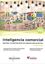Inteligencia comercial "Aplicada a la administración de negocios internacionales"