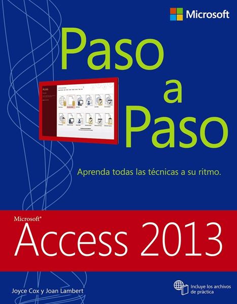 Access 2013. Paso a Paso "Aprenda Todas las Técnicas a su Ritmo"