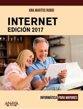 Internet. Edición 2017 "Informática para mayores"