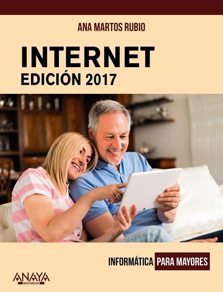 Internet. Edición 2017 "Informática para mayores"
