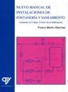 Nuevo manual de instalaciones de fontanería y saneamiento "Adaptado al código técnico de la edificación"