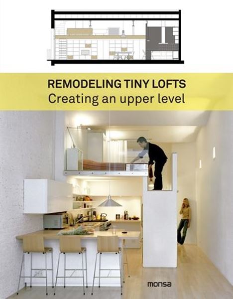 Remodeling tiny lofts. Creating an upper level