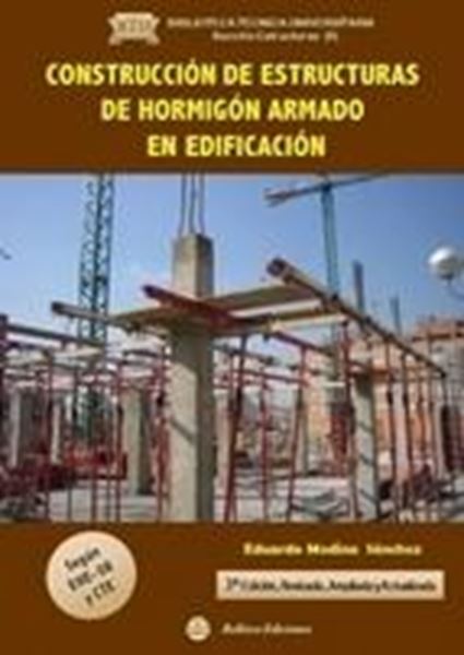 Construcción de Estructuras de Hormigón Armado en Edificación "Según Ehe-08 y Cte"