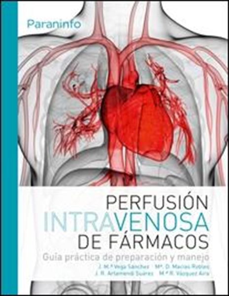 Perfusion intravenosa de fármacos "Guia practica de preparacion y manejo"