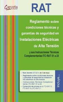 RAT Reglamento sobre condiciones técnicas y garantías de seguridad en instalaciones eléctricas de alta "y sus instrucciones técnicas complementarias ITC-RAT 01 a 23"