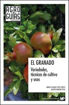 Granado, El "Variedades, técnicas de cultivo y usos"