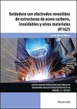 Soldadura con electrodos revestidos de estructuras de acero carbono, inoxidables y otros materiales