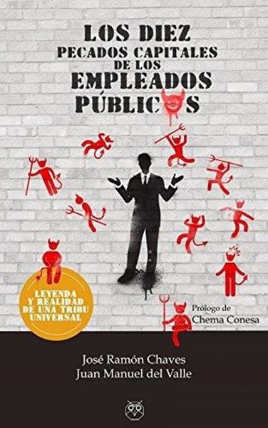 Los diez pecados capitales de los empleados públicos "Leyenda y realidad de una tribu universal"