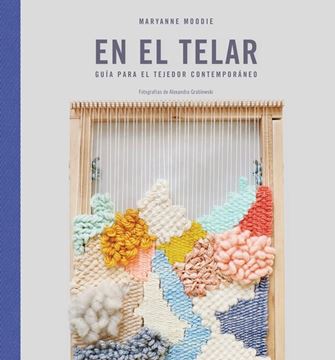 En el telar "Guía para el tejedor contemporáneo"