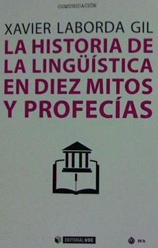 Historia de la lingüística en diez mitos y profecías, La