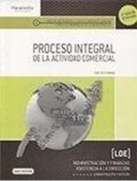 Proceso Integral de la Actividad Comercial (2ª Ed.) "Grado Superior Administracion y Finanzas, Asistencia a la ...."