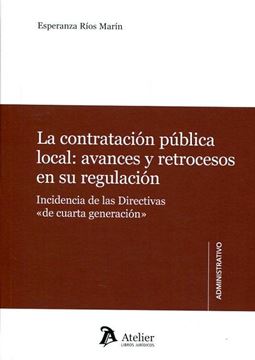 Contratación pública local: avances y retrocesos en su regulación. "Incidencia de las directivas de cuarta generación"