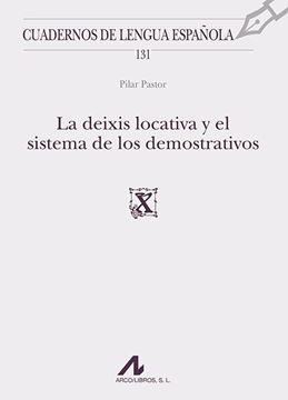 La deixis locativa y el sistema de los demostrativos