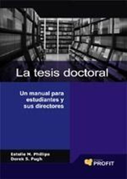 Tesis Doctoral, La "Un Manual para Doctorandos y sus Directores"