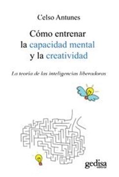 Cómo Entrenar la Capacidad Mental  y la Creatividad "La Teoría de las Inteligencias Liberadoras"