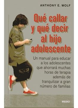 Qué Callar y que Decir al Hijo Adolescente