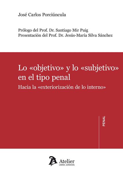 Lo objetivo y lo subjetivo en el tipo penal "Hacia la exteriorización de los interno."