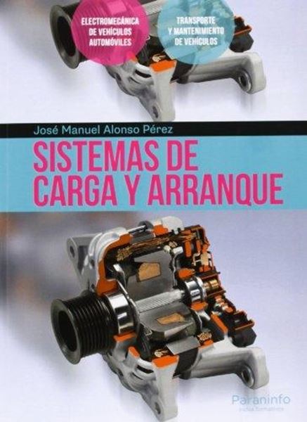 Sistemas de Carga y Arranque "Electromecánica de Vehículos Automóviles. Transporte y Mantenimi"