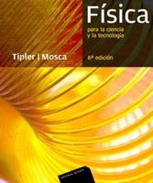 Física para la Ciencia y la Tecnología. Física Moderna "Mecánica Cuántica, Relatividad y Estructura de la Materia"
