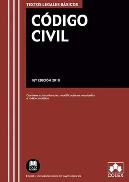Código Civil 16ª ed, 2018 "Texto legal básico con concordancias, modificaciones resaltadas e índice analítico"