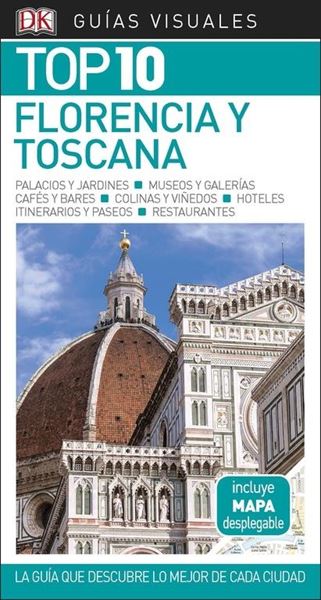 Florencia y la Toscana Guías Visuales Top 10 2018 "La guía que descubre lo mejor de cada ciudad"