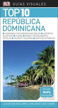 República Dominicana Guías Visuales Top 10 2018 "La guía que descubre lo mejor de cada ciudad"