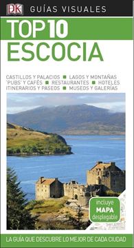Escocia Guías Visuales Top 10 2018 "La guía que descubre lo mejor de cada ciudad"