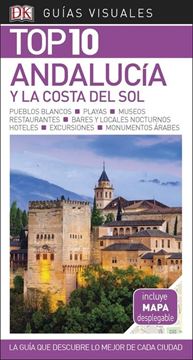 Andalucía y La Costa del Sol Guías Visuales Top 10 2018  "La guía que descubre lo mejor de cada ciudad"