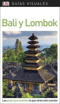 Bali y Lombok Guías Visuales 2018 "Las guías que enseñan lo que otras solo cuentan"