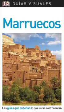 Marruecos Guías Visuales 2018 "Las guías que enseñan lo que otras solo cuentan"