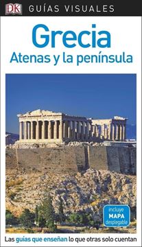 Grecia, Atenas y la península Guías Visuales 2018 "Las guías que enseñan lo que otras solo cuentan"