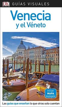 Venecia y el Véneto Guías Visuales 2018 "Las guías que descubren lo que otras solo cuentan"