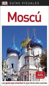 Moscú Guías Visuales 2018 "Las guías que enseñan lo que otras solo cuentan"