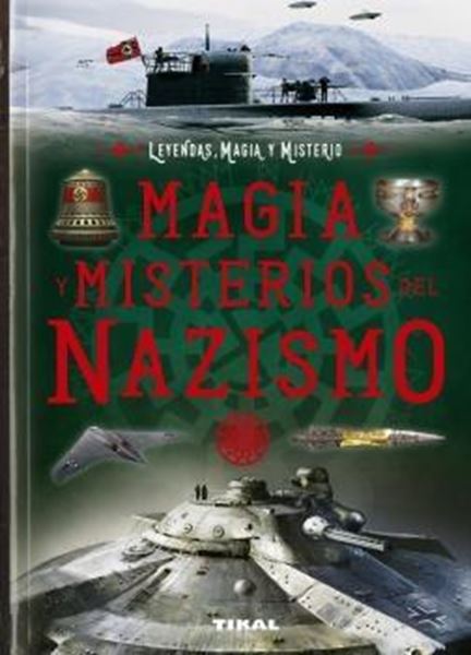 Magia y misterios del nazismo "Leyendas, magia y misterio"