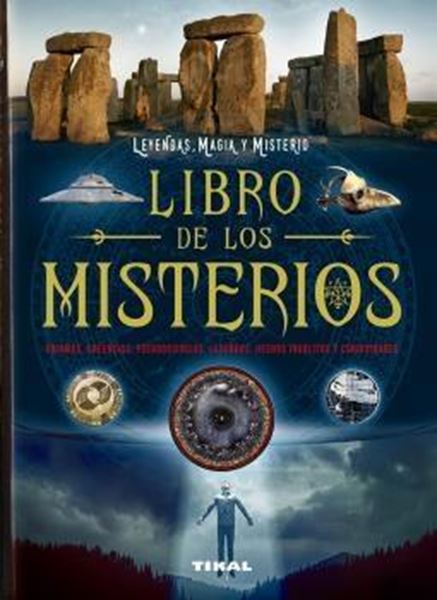 Libro de los misterios. Enigmas, creencias, pseudociencias, leyendas... "Leyendas, magia y misterio"