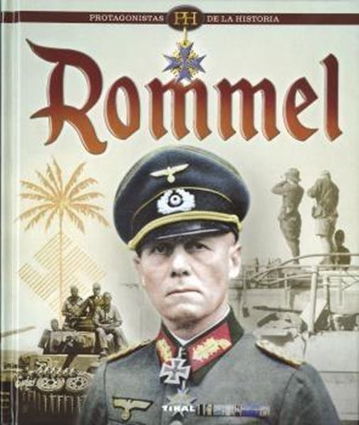 Rommel "Protagonistas de la historia"