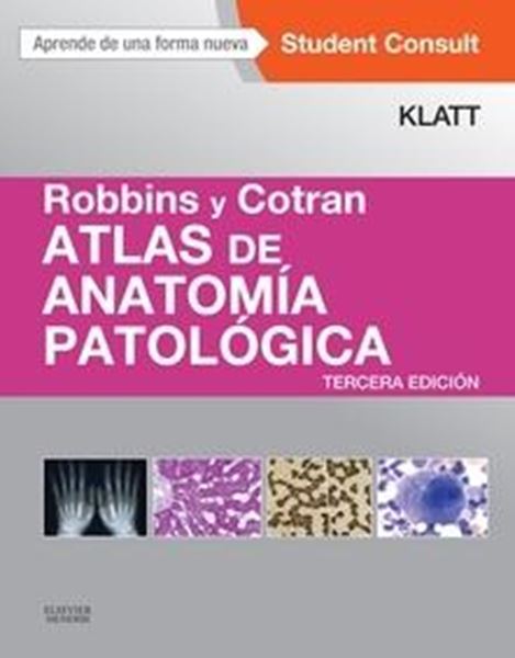 Robbins y Cotran. Atlas de anatomía patológica (3ª ed.) 2016