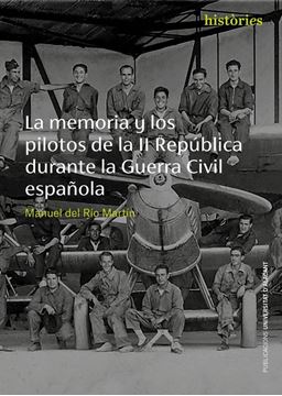 Memoria y los pilotos de la II República durante la Guerra Civil Española, La
