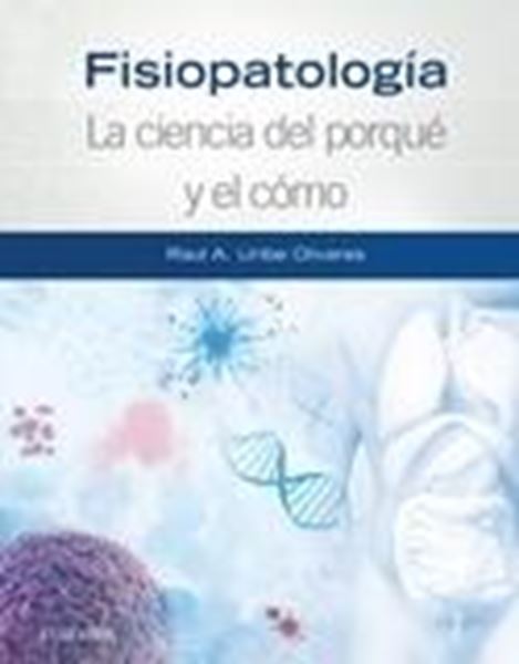 Fisiopatología. La ciencia del porqué y  el cómo, 1ª 2018