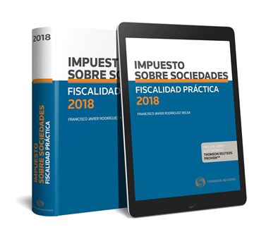 Impuesto sobre sociedades 2018. Fiscalidad práctica