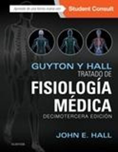 Guyton y Hall. Tratado de fisiología médica + StudentConsult (13ª ed.) 2016