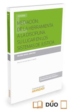 Mediación  "De la Herramienta a la Disciplina. Su Lugar en los Sistemas de Justicia"