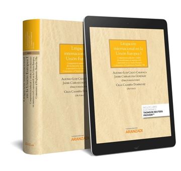 Litigación internacional en la Unión Europea I "Competencia Judicial y validez de resoluciones en materia civil y mercantil en la Unión Europea"