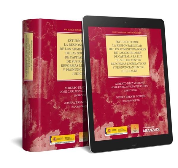 Estudios sobre la responsabilidad de los administradores de las sociedades de capital "a la luz de sus recientes reformas legislativas y pronunciamientos judiciales"