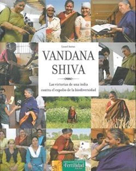 Vandana Shiva "Las victorias de una india contra el expolio de la biodiversidad"