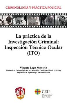 Práctica de la Investigación Criminal: Inspección Técnico Ocular (ITO)