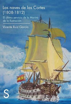 Las naves de las Cortes (1808-1812). "El último servicio de la Marina de la Ilustración"