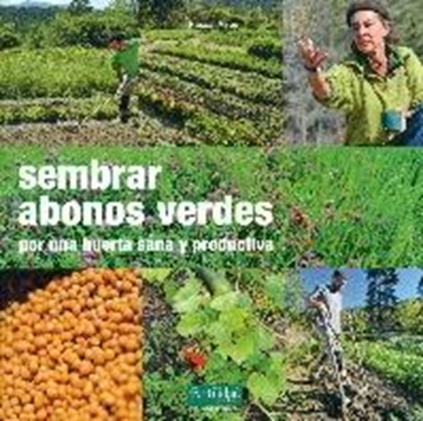 Sembrar abonos verdes por una huerta sana y productiva