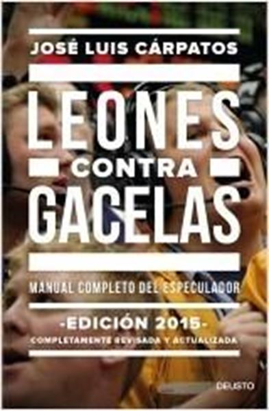 Leones contra Gacelas "Manual completo del Especulador"