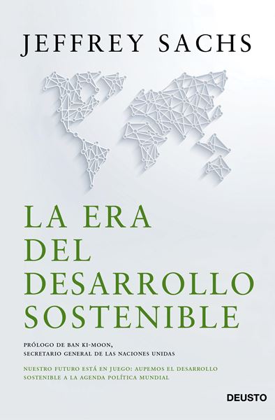 La era del desarrollo sostenible "Nuestro futuro está en juego: incorporemos el desarrollo sostenible a la"